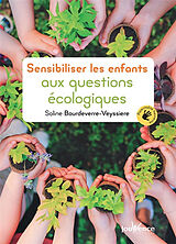 Broché Sensibiliser les enfants aux questions écologiques de Soline Bourdeverre-Veyssière