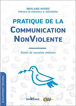 Broché Pratique de la communication non violente : établir de nouvelles relations de Wayland Myers