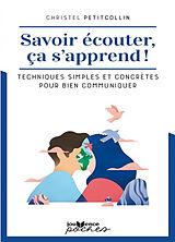 Broschiert Savoir écouter, ça s'apprend ! : techniques simples et concrètes pour bien communiquer von Christel Petitcollin