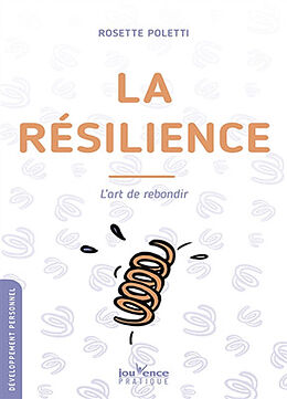 Broché La résilience : l'art de rebondir de Rosette Poletti