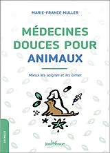 Broschiert Médecines douces pour animaux : mieux les soigner et les aimer von Marie-France Muller