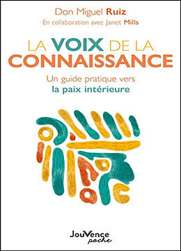 Broschiert La voix de la connaissance : un guide pratique vers la paix intérieure von Miguel Ruiz