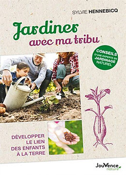 Broché Jardiner avec ma tribu : développer le lien des enfants à la terre de Sylvie Hennebicq