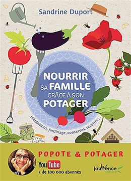 Broschiert Nourrir sa famille grâce à son potager : plantations, jardinage, conserves, recettes... von Sandrine Duport