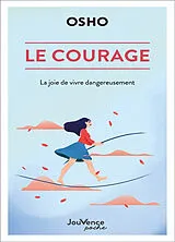 Broschiert Le courage : la joie de vivre dangereusement von Osho