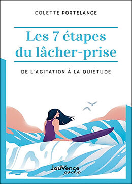 Broché Les 7 étapes du lâcher-prise : de l'agitation à la quiétude de Colette Portelance