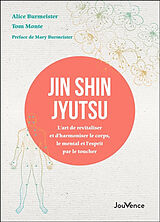 Broschiert Jin shin jyutsu : l'art de revitaliser et d'harmoniser le corps, le mental et l'esprit par le toucher : premier manue... von Alice; Monte, Tom Burmeister