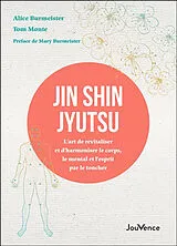 Broschiert Jin shin jyutsu : l'art de revitaliser et d'harmoniser le corps, le mental et l'esprit par le toucher : premier manue... von Alice; Monte, Tom Burmeister