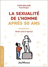 Broschiert La sexualité de l'homme après 50 ans : rester actif et épanoui von Yvon Dallaire