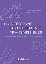 Broschiert Les infections sexuellement transmissibles comme on ne vous en a jamais parlé von Anaïs; Basagana, Ramon Gomez