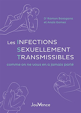 Broché Les infections sexuellement transmissibles comme on ne vous en a jamais parlé de Anaïs; Basagana, Ramon Gomez