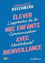Broschiert Elever nos enfants avec bienveillance : l'approche de la communication non violente von Marshall B. Rosenberg