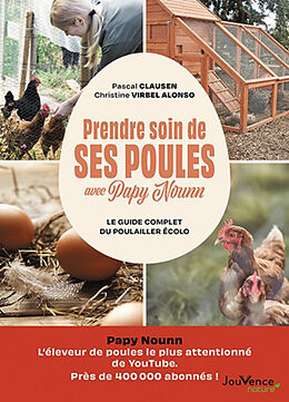 Broché Prendre soin de ses poules avec Papy Nounn : le guide complet du poulailler écolo de Pascal; Virbel Alonso, Christine Clausen