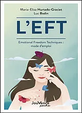 Broschiert L'EFT : Emotional freedom techniques : mode d'emploi von Maria Elisa; Bodin, Luc Hurtado Graciet