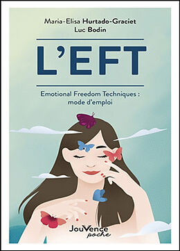 Broché L'EFT : Emotional freedom techniques : mode d'emploi de Maria Elisa; Bodin, Luc Hurtado Graciet