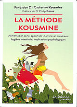 Broché La méthode Kousmine : alimentation saine, apport de vitamines et minéraux, hygiène intestinale, implications psycholo... de Catherine Kousmine