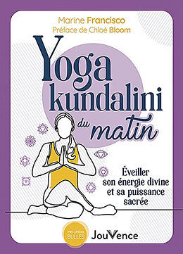 Broschiert Yoga kundalini du matin : éveiller son énergie divine et sa puissance sacrée von Marine Francisco