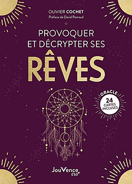 Broché Provoquer et décrypter ses rêves de Olivier Cochet