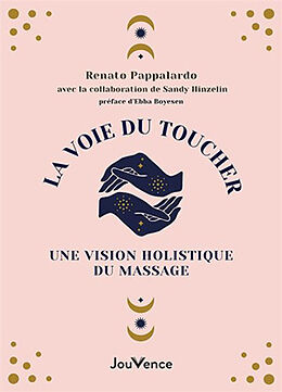 Broché La voie du toucher : une vision holistique du massage de Renato Pappalardo