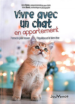 Broché Vivre avec un chat en appartement : 7 astuces pour trouver l'équilibre et le bien-être de Irèna; Banas, Anne Banas