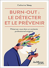 Broché Burn-out : le détecter et le prévenir : préservez-vous dans un contexte professionnel exigeant de Catherine Vasey