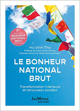 Broché Le bonheur national brut : transformation intérieure et renouveau sociétal de Vinh Tho Ha