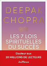 Broschiert Les 7 lois spirituelles du succès : un guide pratique pour réaliser vos rêves von Deepak Chopra