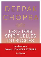 Broschiert Les 7 lois spirituelles du succès : un guide pratique pour réaliser vos rêves von Deepak Chopra