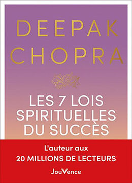 Broschiert Les 7 lois spirituelles du succès : un guide pratique pour réaliser vos rêves von Deepak Chopra