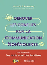 Broschiert Dénouer les conflits par la communication non violente von Marshall B.; Seils, Gabriele Rosenberg