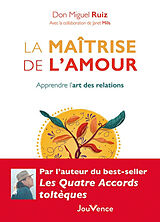 Broché La maîtrise de l'amour : apprendre l'art des relations de Miguel Ruiz