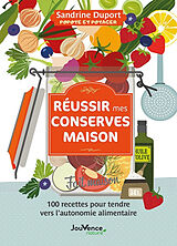 Broché Réussir mes conserves maison : 100 recettes pour tendre vers l'autonomie alimentaire de Sandrine Duport
