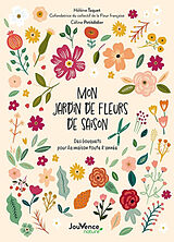 Broché Mon jardin de fleurs de saison : des bouquets pour la maison toute l'année de Hélène; Petitdidier, Céline Taquet