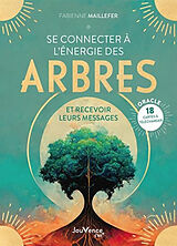 Broché Se connecter à l'énergie des arbres : et recevoir leurs messages : oracle de Fabienne Maillefer