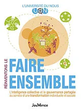 Broschiert Réinventons le faire ensemble : l'intelligence collective et la gouvernance partagée au service d'une transformation ... von 