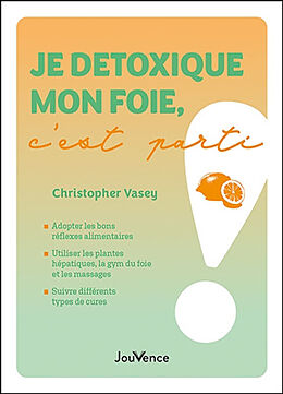 Broché Je détoxique mon foie, c'est parti ! de Christopher Vasey