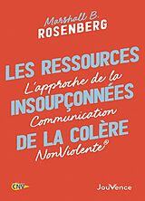 Broschiert Les ressources insoupçonnées de la colère : l'approche de la communication non violente von Marshall B. Rosenberg