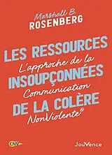 Broschiert Les ressources insoupçonnées de la colère : l'approche de la communication non violente von Marshall B. Rosenberg