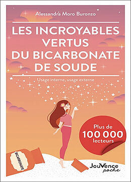 Broché Les incroyables vertus du bicarbonate de soude : usage interne, usage externe de Alessandra Moro Buronzo