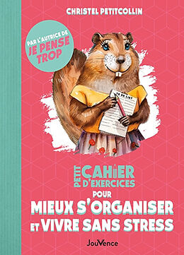 Broché Petit cahier d'exercices pour mieux s'organiser et vivre sans stress de Christel Petitcollin