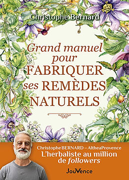 Broché Grand manuel pour fabriquer ses remèdes naturels de Christophe Bernard