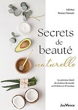 Broché Secrets de beauté naturelle : les précieux rituels des femmes du monde en 50 fiches et 30 recettes de Sabrina Romeo-Dussart