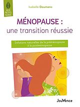 Broché Ménopause : une transition réussie : solutions naturelles de la préménopause à la postménopause de Isabelle Doumenc