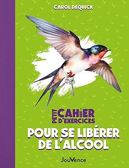 Broché Petit cahier d'exercices pour se libérer de l'alcool de Carol Dequick