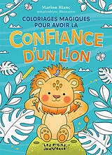 Broschiert Coloriages magiques pour avoir la confiance d'un lion von Marion Blanc