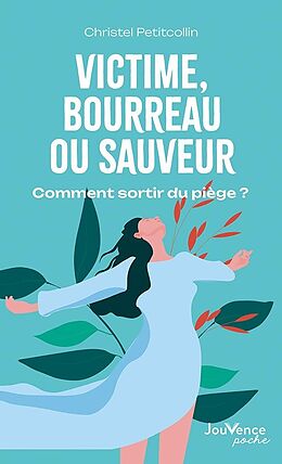 Taschenbuch Victime, bourreau ou sauveur : comment sortir du piège ? von Christel Petitcollin