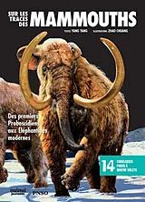 Kartonierter Einband SUR LES TRACES DES MAMMOUTHS - DES PREMIERS PROBOSCIDIENS AUX ÉLÉPHANTIDÉS MODERNES von YANG YANG;CHUANG ZHAO