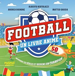 Broché Football - Un livre animé de Alberto; Gaggia, Matteo Bertolazzi