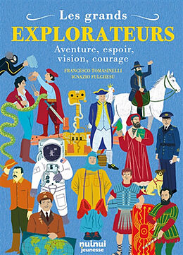 Broché Les Grands Explorateurs - Aventure, espoir, vision, courage de Francesco; Fulghesu, Ignazio Tomasinelli