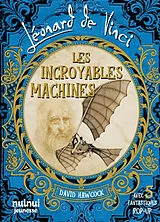 Kartonierter Einband Léonard de Vinci : les incroyables machines : avec 5 fantastiques pop-up von David Hawcock